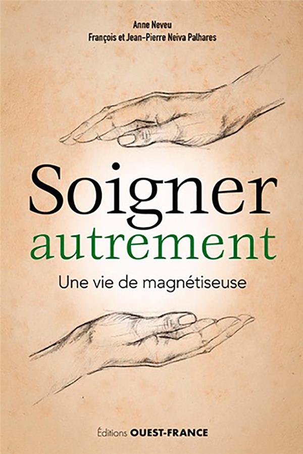 Soigner autrement ; une vie de magnétiseuse