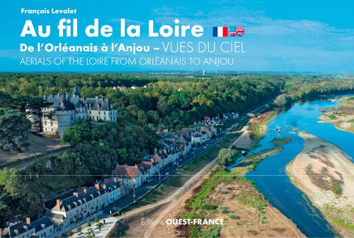 Au fil de la Loire, de l'Orléanais à l'Anjou