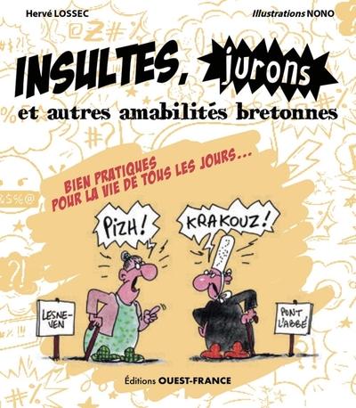 Insultes, jurons et autres amabilités bretonnes bien pratiques pour la vie de tous les jours...