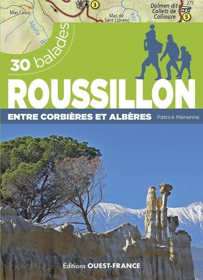 30 balades : Roussillon : Entre Corbières et Albères