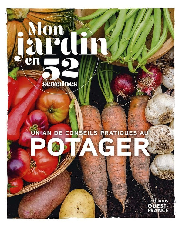 Le jardin en 52 semaines : Au potager-version livre