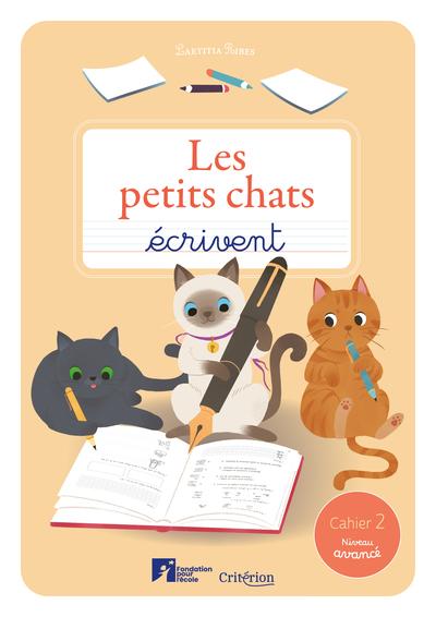 Les petits chats écrivent : Cahier 2 : Niveau avancé