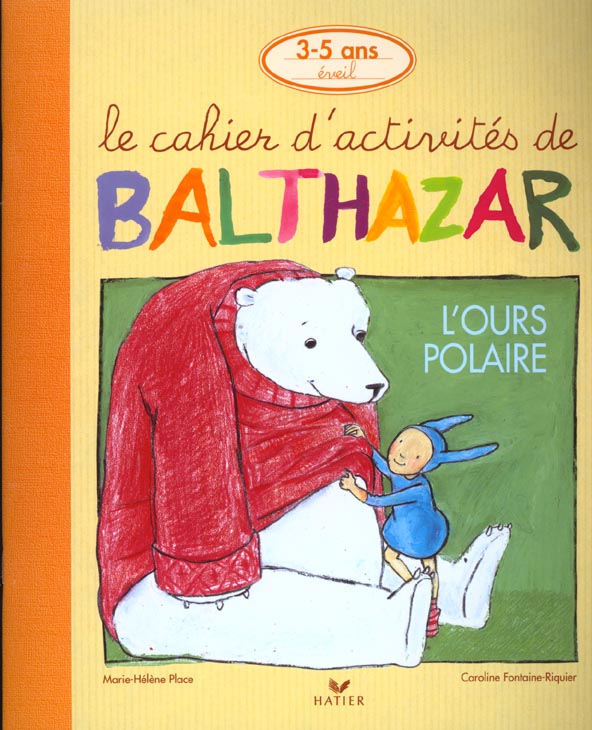 Le cahier d'activités de Balthazar : Balthazar et l'ours polaire