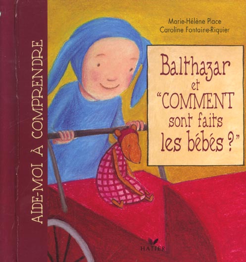 Balthazar et comment sont faits les bébés ?