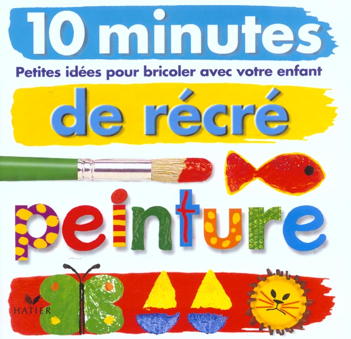 Peinture ; petites idees pour bricoler avec votre enfant