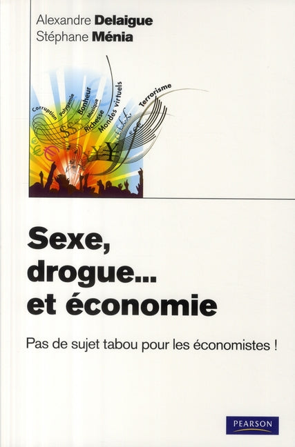 Sexe, drogue... et économie