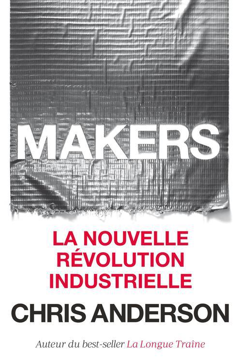 Makers ; la nouvelle révolution industrielle - flash vidéo