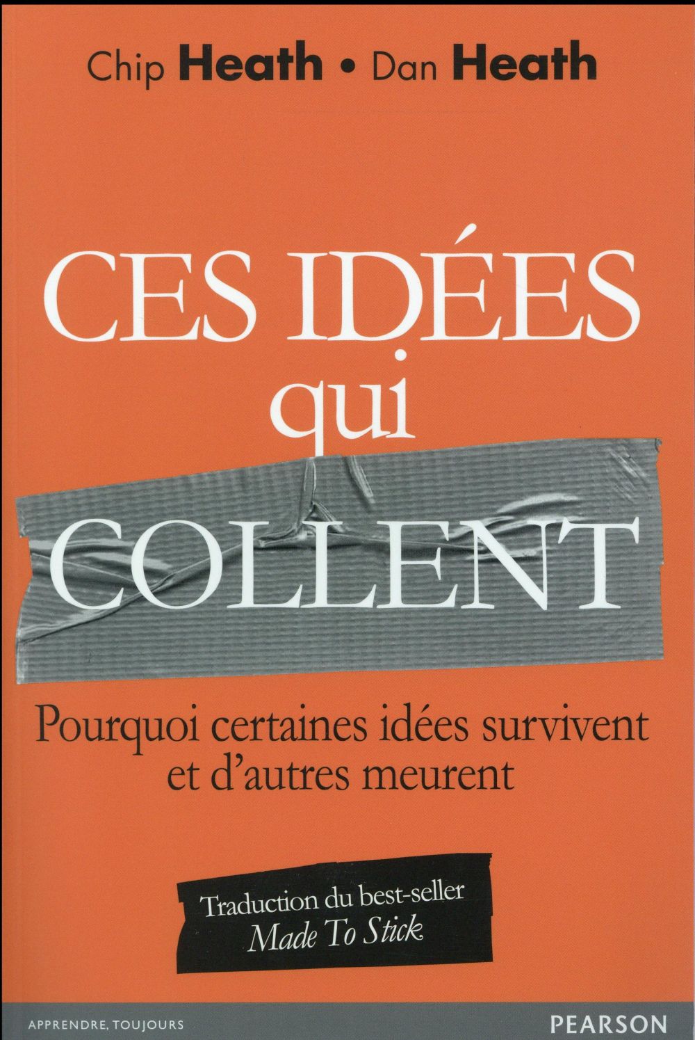 Ces idees qui collent - pourquoi certaines idees survivent et d'autres meurent