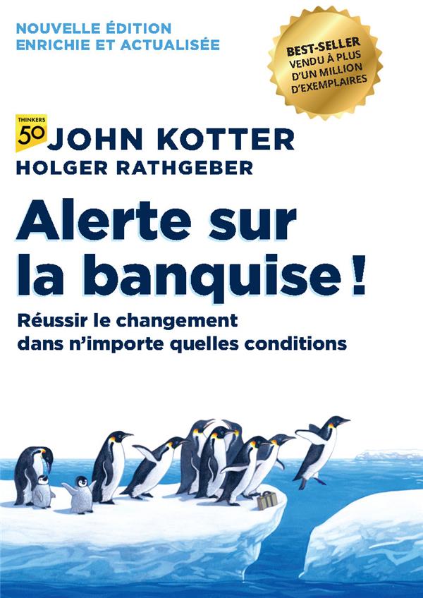 Alerte sur la banquise ! réussir le changement dans n'importe quelles conditions (2e édition)