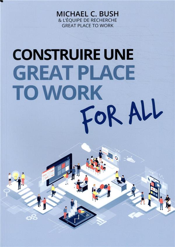 Construire une great place to work for all ; au service de la performance économique, des collaborateurs et de la société - flash vidéo