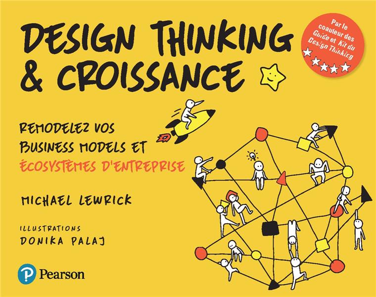 Design thinking & croissance : Remodelez vos business models et écosystèmes d'entreprise