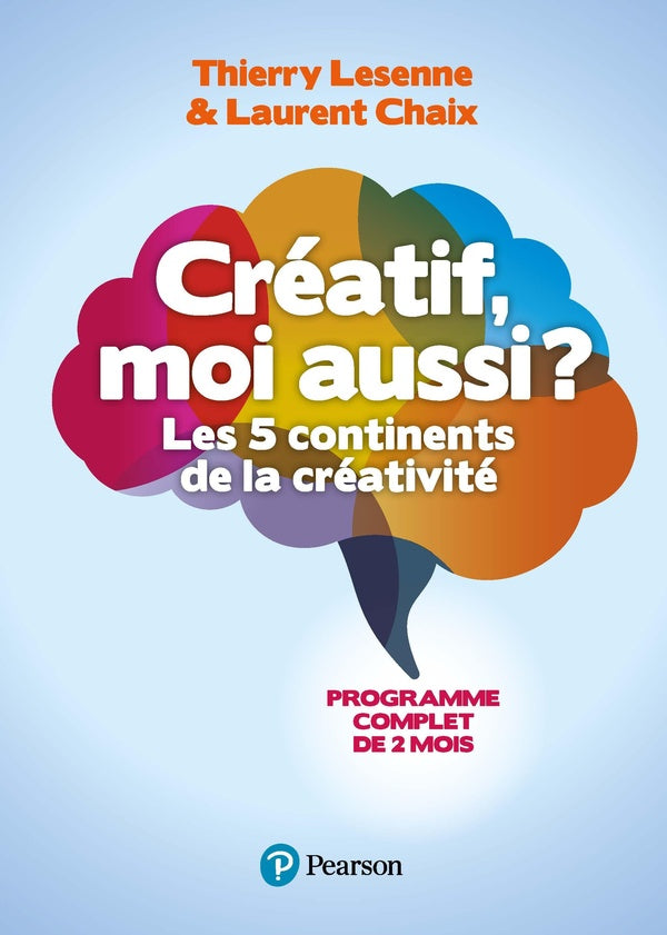 Créatif, moi aussi ? Les 5 continents de la créativité