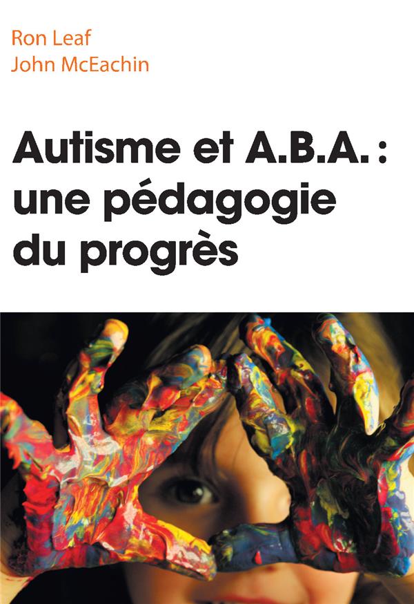 Autisme et A.B.A : une pédagogie du progrès