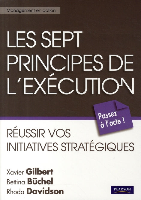 Les sept principes de l'exécution ; réussir vos initiatives stratégiques