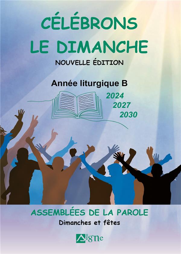 Célébrons le dimanche : année liturgique B (2024, 2027, 2030) : assemblées de la parole : dimanches et fêtes - flash vidéo
