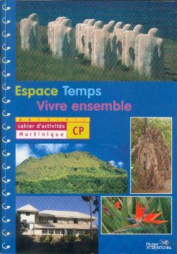 ARCHIPEL ; ESPACE-TEMPS-VIVRE ENSEMBLE : CP ; Martinique ; cahier d'activités ; livre de l'élève
