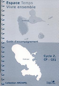 ESPACE TEMPS VIVRE ENSEMBLE CYCLE 2 Guadeloupe/Martinique GUIDE PEDAGO : GUIDE PEDAGOGIQUE