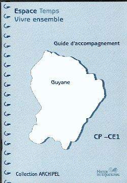 ARCHIPEL ; ESPACE-TEMPS-VIVRE ENSEMBLE : CP/CE1 ; Guyane ; cahier d'activités ; guide d'accompagnement