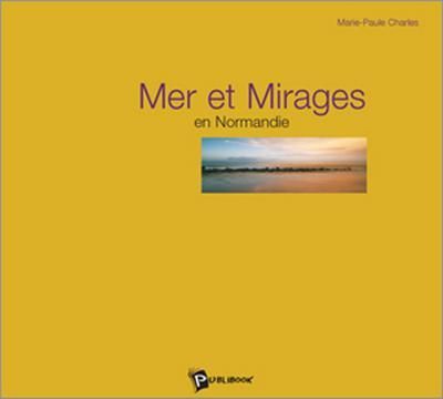 Mer et mirages en Normandie