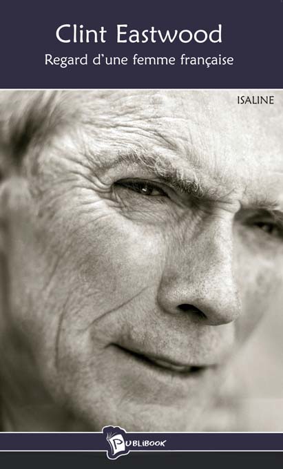 Clint Eastwood ; regard d'une femme française