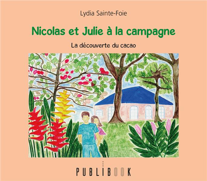 Nicolas et Julie à la campagne ; à la découverte du cacao