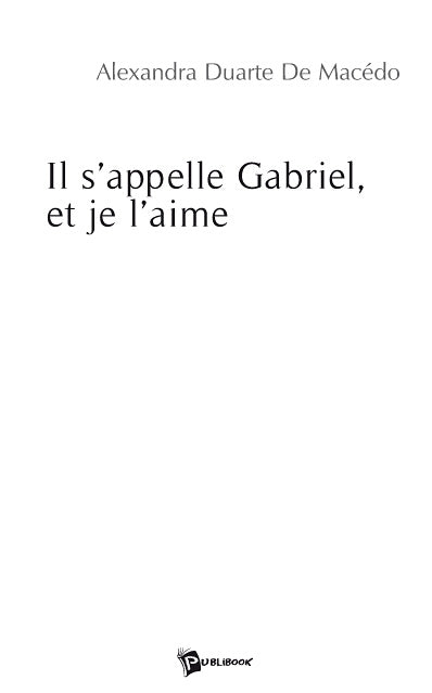 Il s'appelle gabriel, et je l'aime