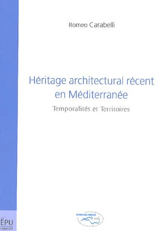 Héritage architectural récent en Méditerranée ; temporalité et territoires