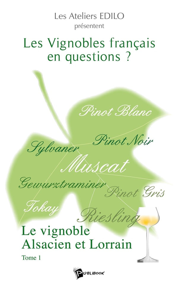 Les Vignobles français en questions ? Tome 1 : Le vignoble Alsacien et Lorrain