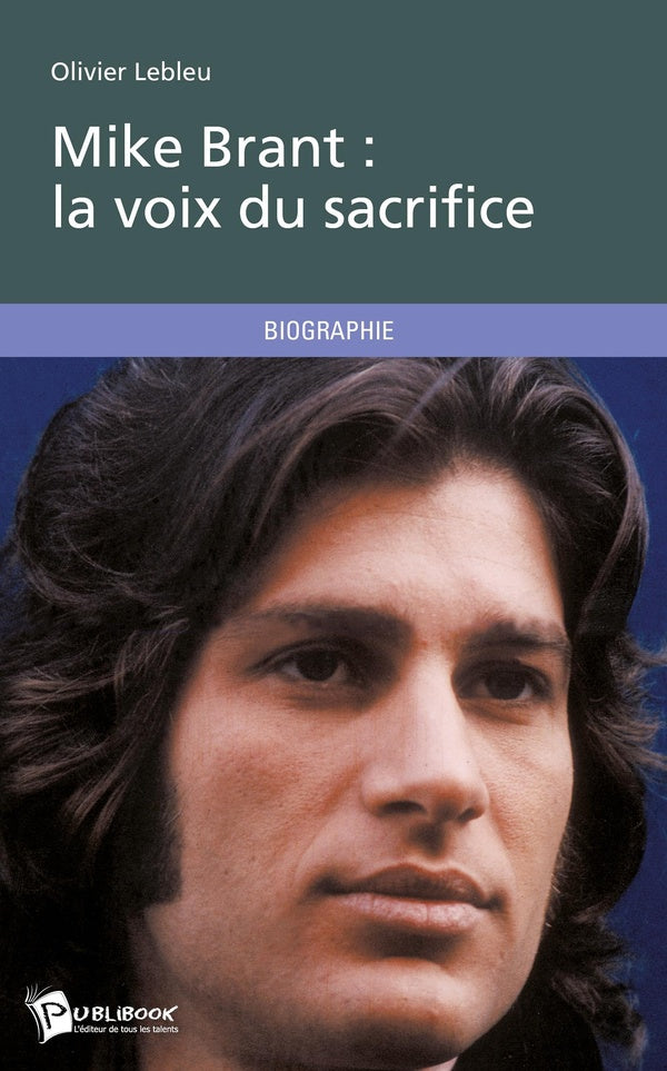 Mike Brant ; la voix du sacrifice