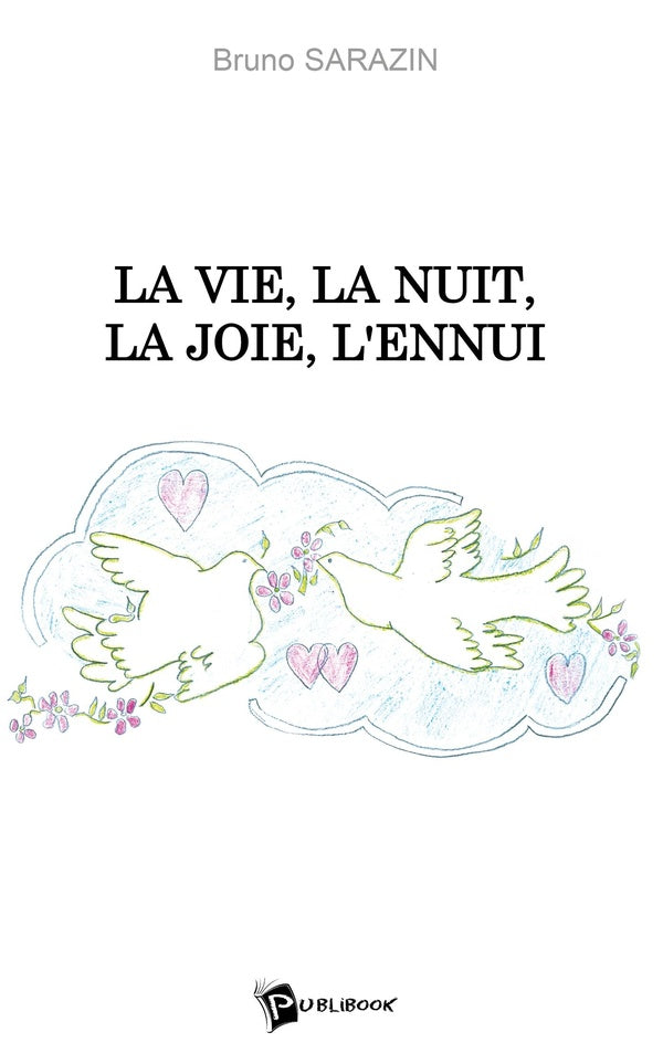 La vie, la nuit, la joie, l'ennui