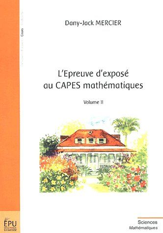 L'épreuve d'exposé au CAPES mathématiques Tome 2
