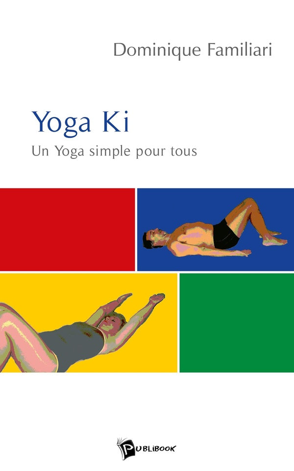 Yoga Ki : un Yoga simple pour tous