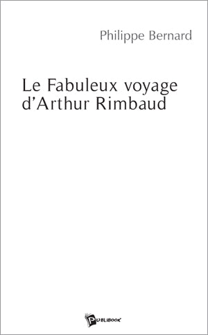 Le fabuleux voyage d'arthur rimbaud