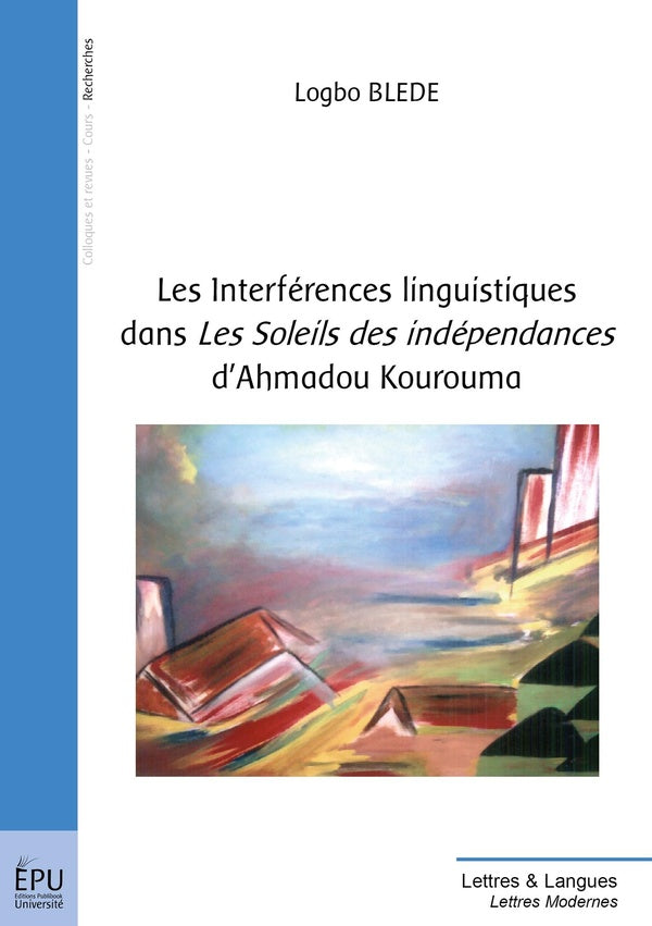 Les interférences linguistiques dans "Les soleils des indépendances" d'Ahmadou Kourouma