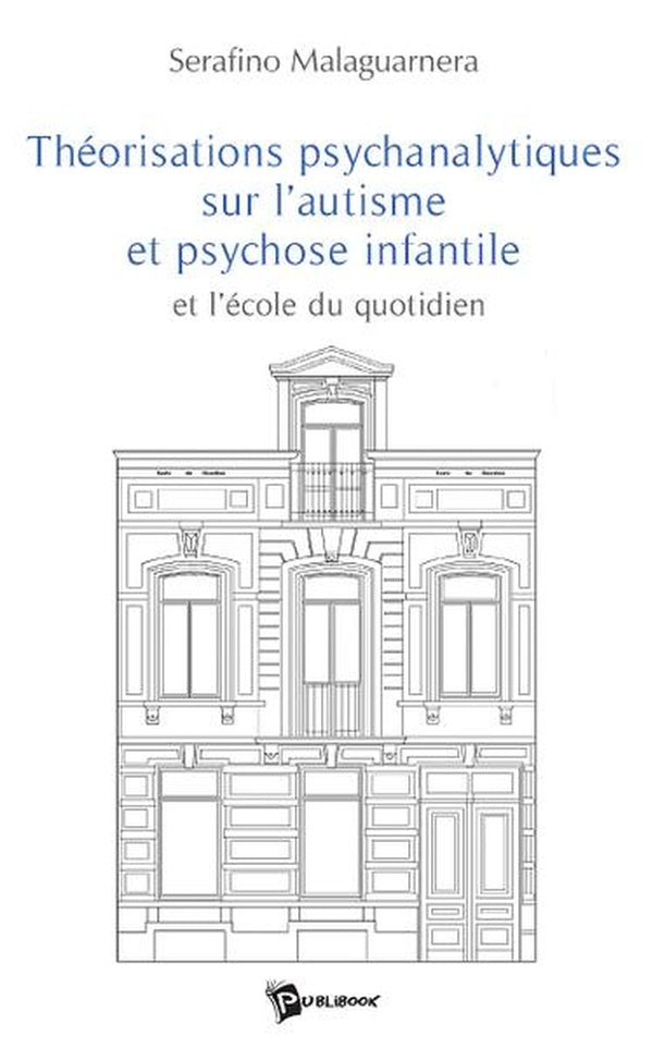 Theorisations psychanalytiques sur l'autisme et psychose infantile