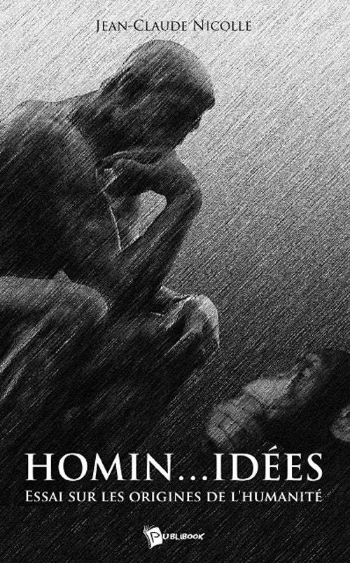 Homin... idées ; essai sur les origines de l'humanité