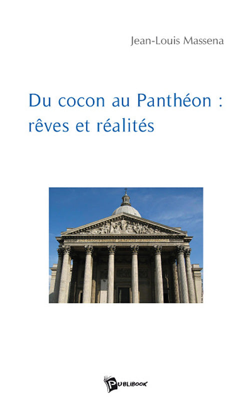 Du cocon au panthéon : rêves et réalités