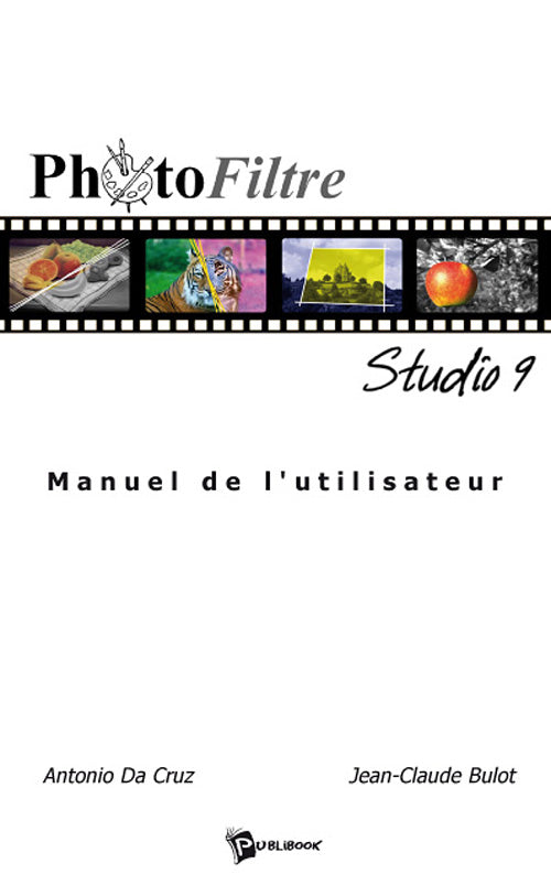Photofiltre studio 9 ; manuel de l'utilisateur
