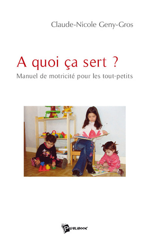 à quoi ça sert ? manuel de motricité pour les tout-petits