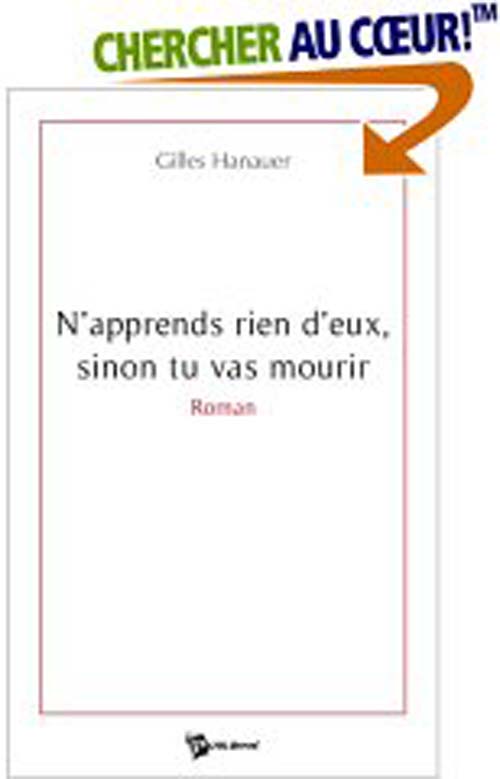 N'apprends rien d'eux, sinon tu vas mourir