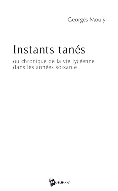 Instants tanés ou chronique de la vie lycéenne dans les années soixante