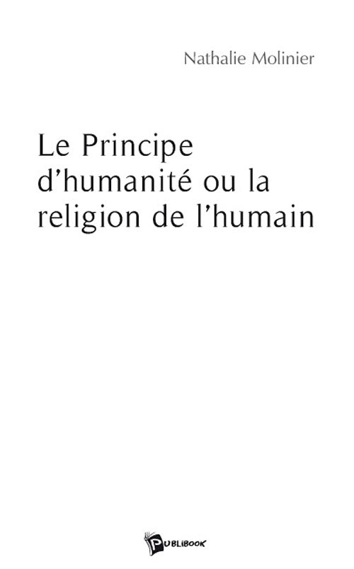 Le principe d'humanité ou la religion de l'humain