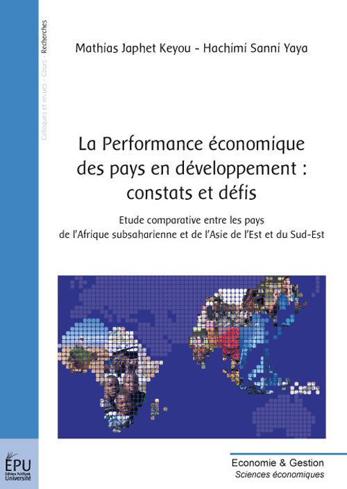 La performance économique des pays en développement : constats et défis ; étude comparative entre les pays d'Afrique subsaharienne, de l'Asie de l'est et du sud-est
