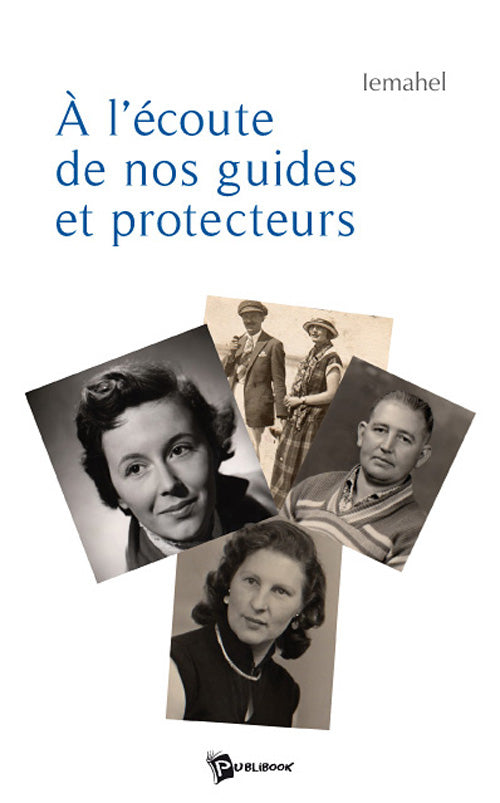 à l’écoute de nos guides et protecteurs
