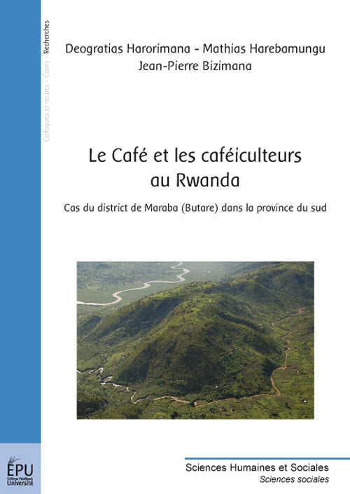Le café et les caféiculteurs au Rwanda ; cas du district de Maraba (Butare) dans la province du sud