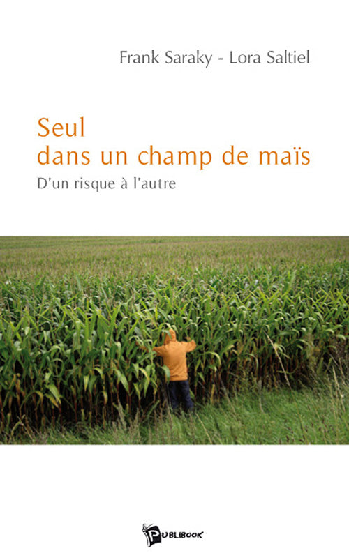 Seul dans un champ de maïs ; d'un risque à l'autre