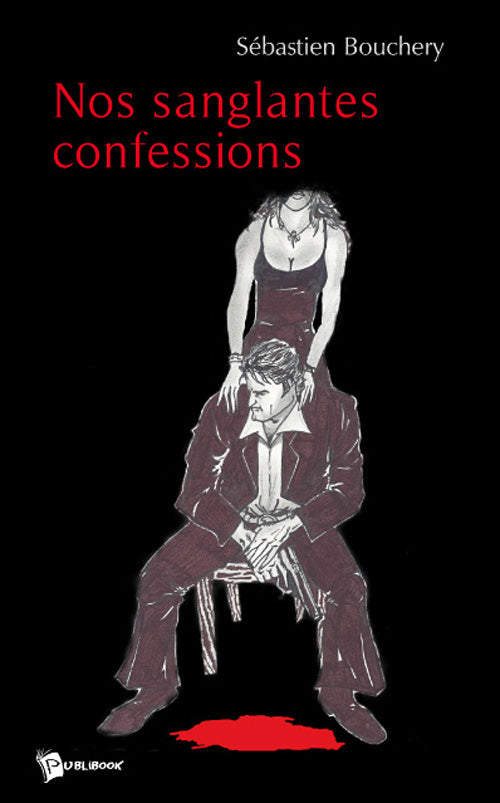 Nos sanglantes confessions