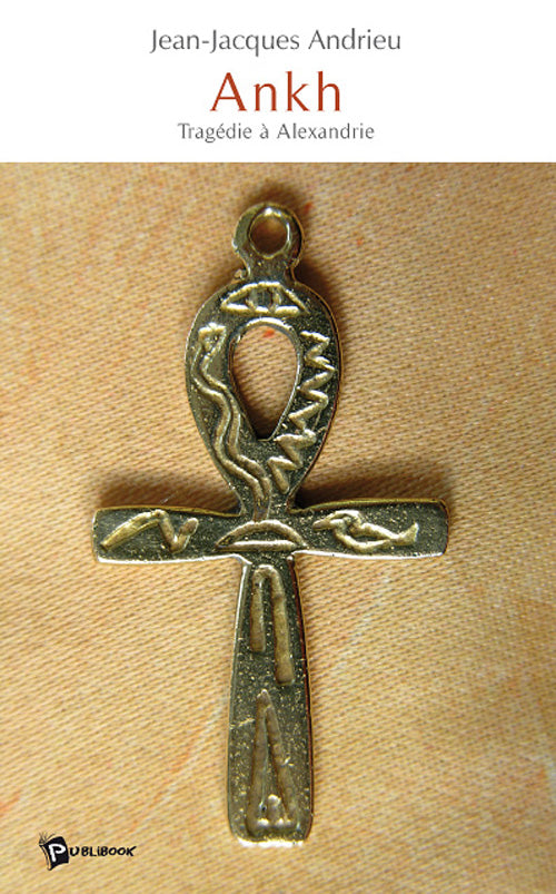 Ankh ; tragédie à Alexandrie