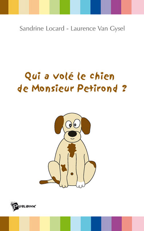 Qui a volé le chien de monsieur Petirond ?