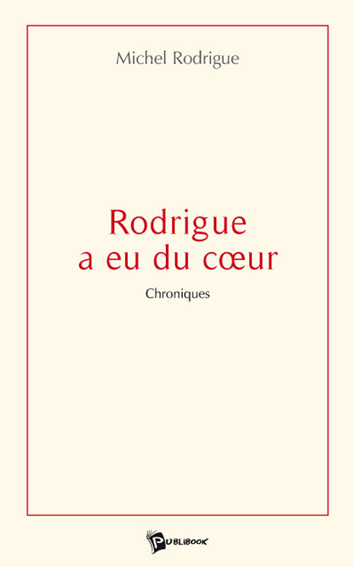 Rodrigue a eu du coeur